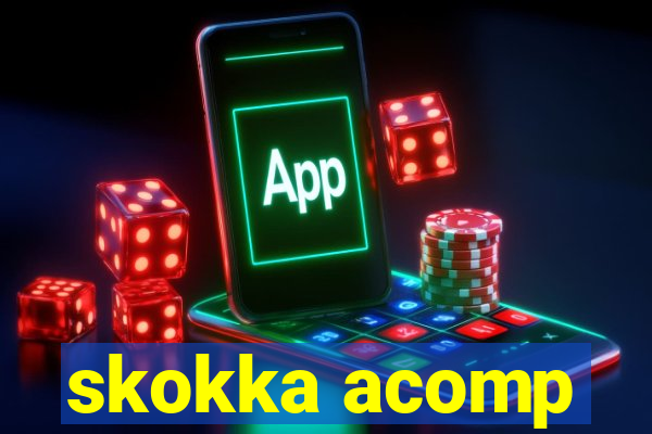 skokka acomp